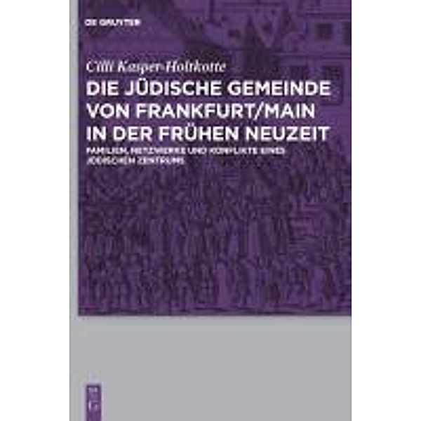 Die jüdische Gemeinde von Frankfurt/Main in der Frühen Neuzeit, Cilli Kasper-Holtkotte