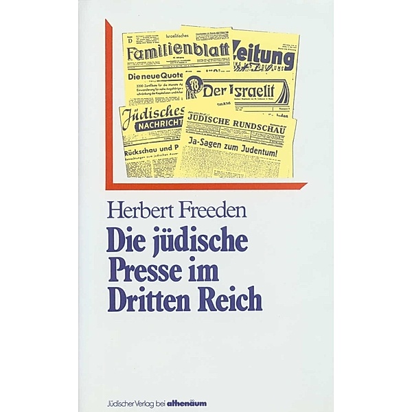 Die jüdische Presse im Dritten Reich, Herbert Freeden