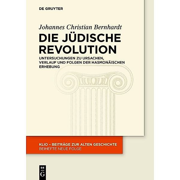 Die Jüdische Revolution / KLIO / Beihefte. Neue Folge Bd.22, Johannes Christian Bernhardt