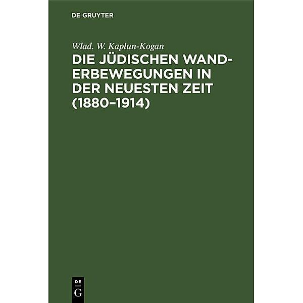 Die jüdischen Wanderbewegungen in der neuesten Zeit (1880-1914), Wlad. W. Kaplun-Kogan