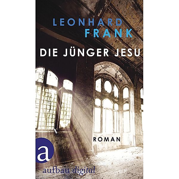 Die Jünger Jesu, Leonhard Frank