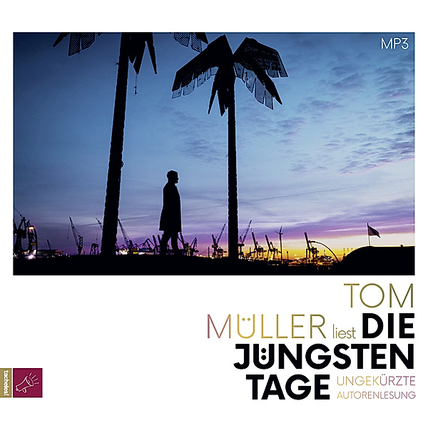 Die jüngsten Tage,1 Audio-CD, 1 MP3, Tom Müller