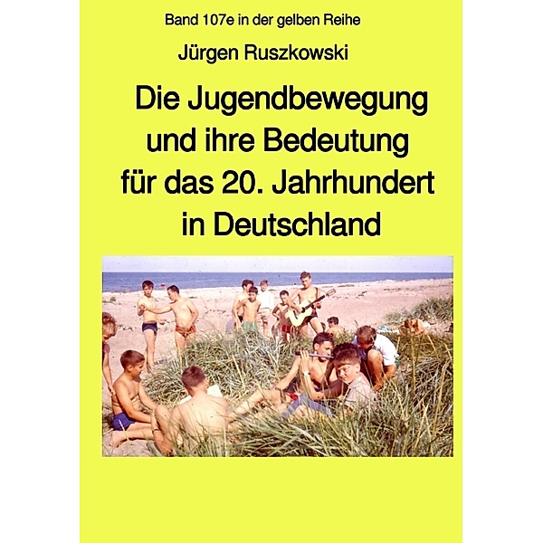 Die Jugendbewegung und ihre Bedeutung für das 20. Jahrhundert in Deutschland, Jürgen Ruszkowski