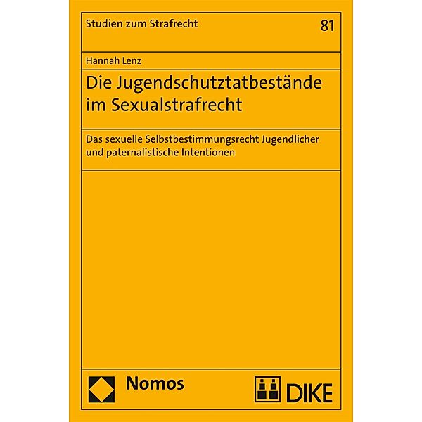 Die Jugendschutztatbestände im Sexualstrafrecht / Studien zum Strafrecht Bd.81, Hannah Lenz