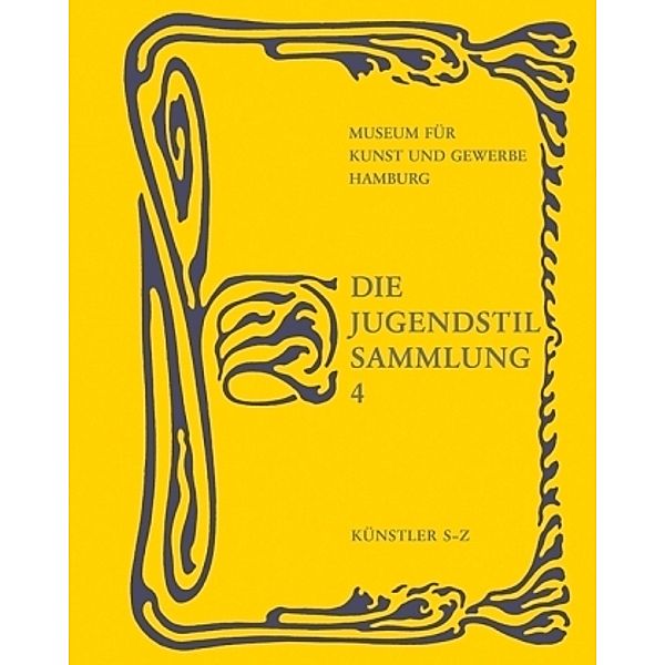 Die Jugendstil-Sammlung: Bd.4 Künstler S-Z