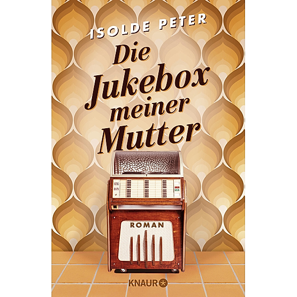Die Jukebox meiner Mutter, Isolde Peter
