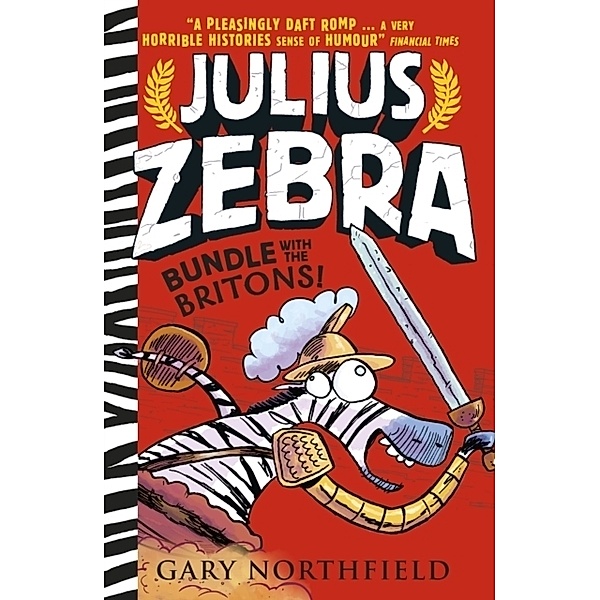 Die Julius Zebra-Reihe / Vol.1 / Julius Zebra: Bundle with the Britons!, Gary Northfield