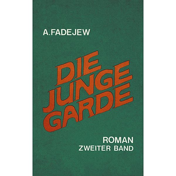 Die junge Garde Band 2, A. Fadejew