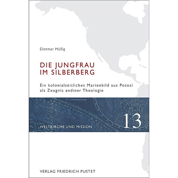 Die Jungfrau im Silberberg / Weltkirche und Mission Bd.13