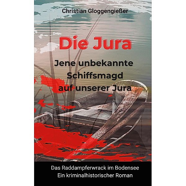 Die Jura Jene unbekannte Schiffsmagd auf unserer Jura, Christian Gloggengießer