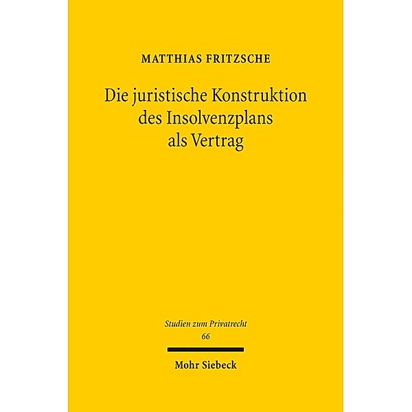 Die juristische Konstruktion des Insolvenzplans als Vertrag, Matthias Fritzsche