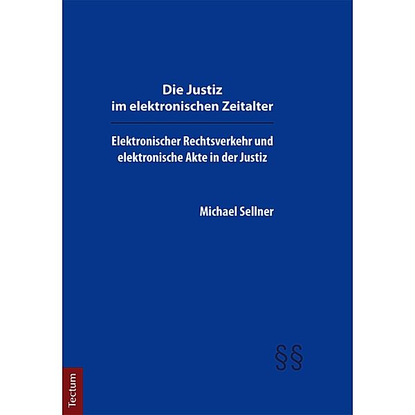 Die Justiz im elektronischen Zeitalter, Michael Sellner