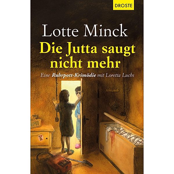 Die Jutta saugt nicht mehr / Loretta Luchs Bd.7, Lotte Minck