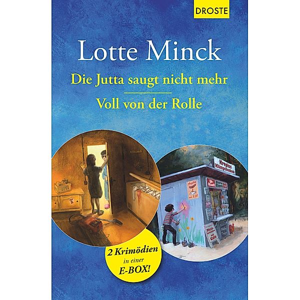 Die Jutta saugt nicht mehr & Voll von der Rolle, Lotte Minck