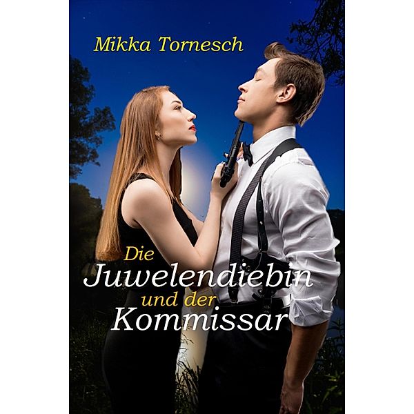 Die Juwelendiebin und der Kommissar, Mikka Tornesch