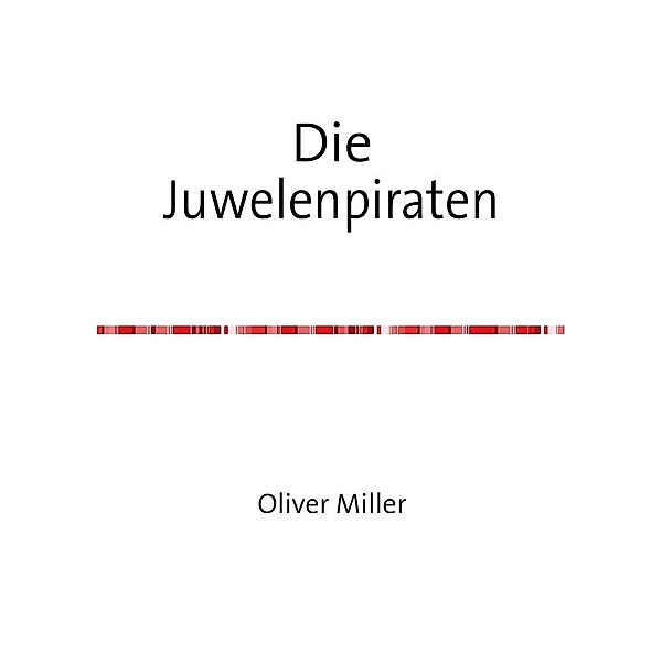 Die Juwelenpiraten, Oliver Miller