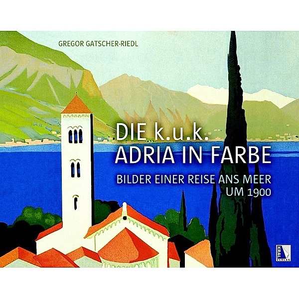 Die k.u.k. Adria in Farbe, Gregor Gatscher-Riedl