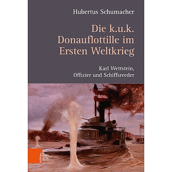 Die k. u. k. Donauflottille im Ersten Weltkrieg, Hubertus Schumacher