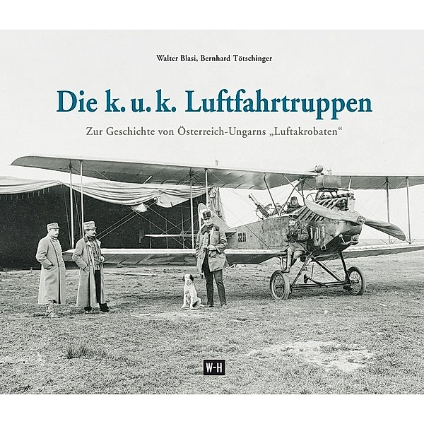 Die k. u. k. Luftfahrtruppen, Walter Blasi, Bernhard Tötschinger