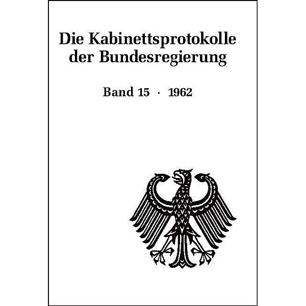 Die Kabinettsprotokolle der Bundesregierung / 1962