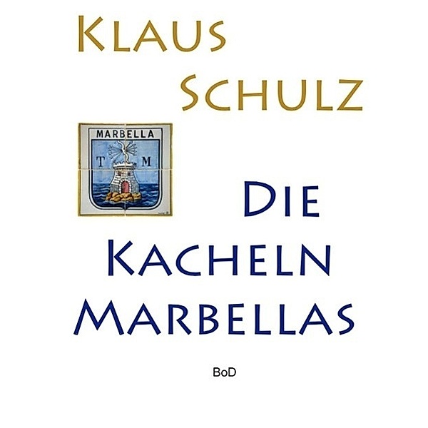 Die Kacheln Marbellas, Klaus Schulz