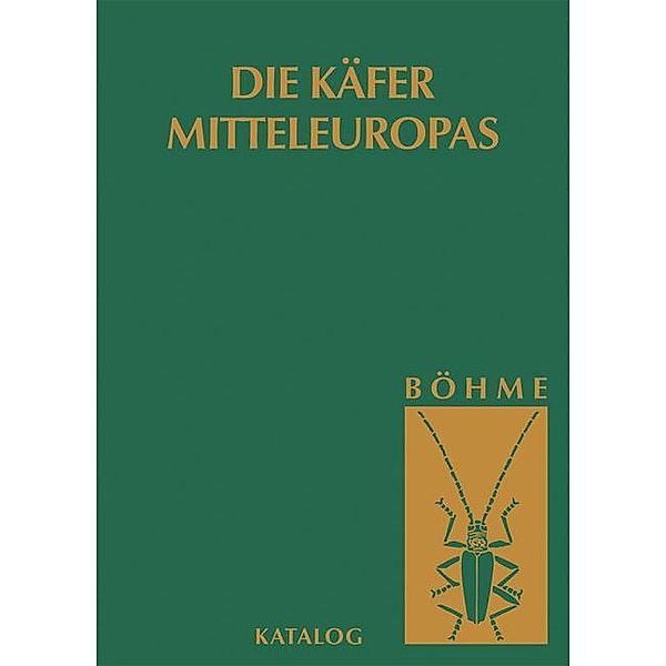 Die Käfer Mitteleuropas, Bd. K: Katalog (Faunistische Übersicht), Joachim Böhme