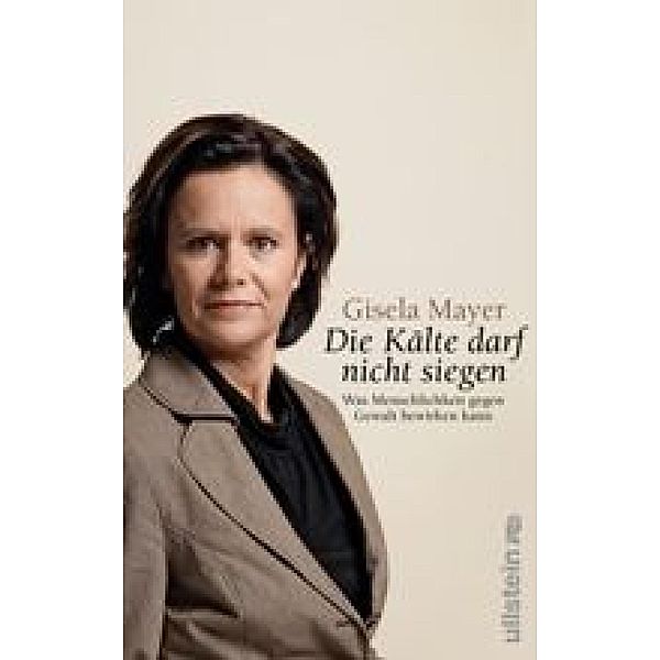 »Die Kälte darf nicht siegen!« / Ullstein eBooks, Gisela Mayer