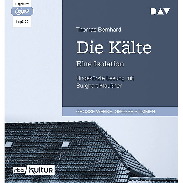Die Kälte. Eine Isolation,1 Audio-CD, 1 MP3, Thomas Bernhard