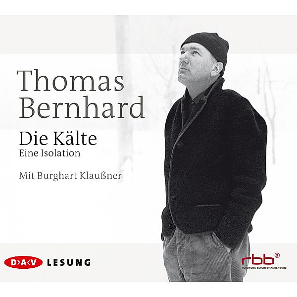 Die Kälte. Eine Isolation,3 Audio-CD, Thomas Bernhard