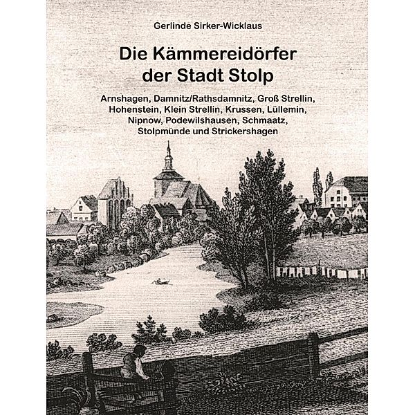 Die Kämmereidörfer der Stadt Stolp, Gerlinde Sirker-Wicklaus