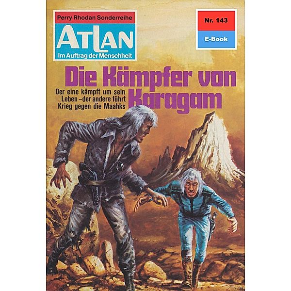 Die Kämpfer von Karagam (Heftroman) / Perry Rhodan - Atlan-Zyklus USO / ATLAN exklusiv Bd.143, H. G. Francis