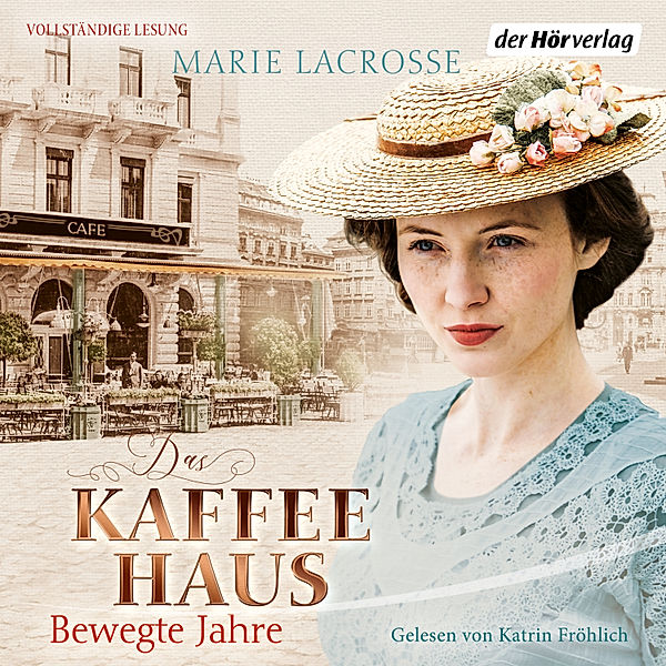 Die Kaffeehaus-Saga - 1 - Bewegte Jahre, Marie Lacrosse