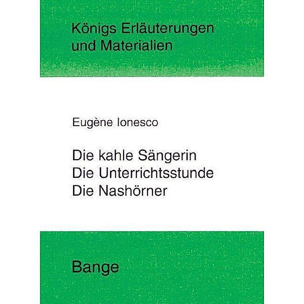 Die kahle Sängerin, Die Unterichtsstunde und Die Nashörner. Textanalyse und Interpretation, Eugene Ionesco