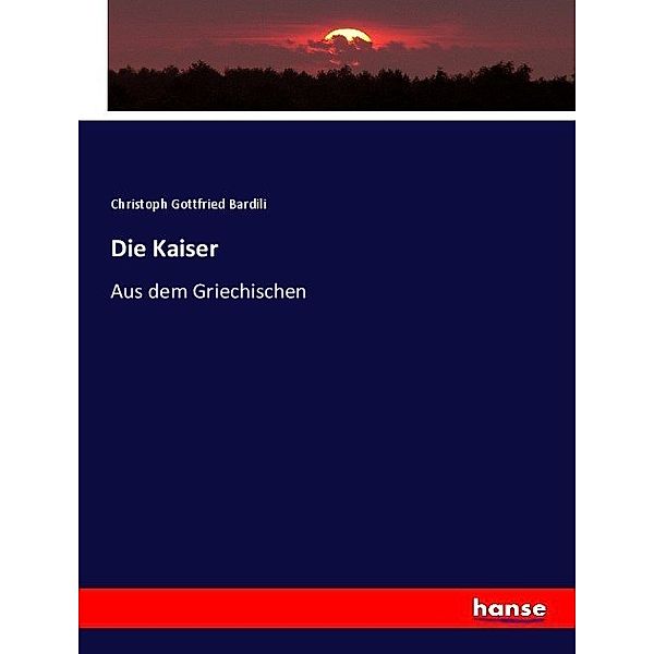 Die Kaiser, Christoph Gottfried Bardili