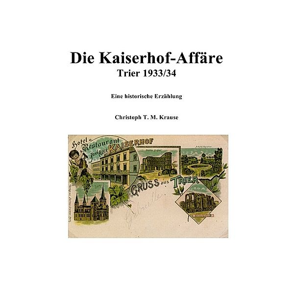 Die Kaiserhof-Affäre, Christoph T. M. Krause