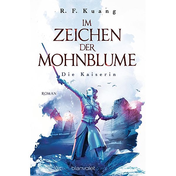 Die Kaiserin / Im Zeichen der Mohnblume Bd.2, R. F. Kuang