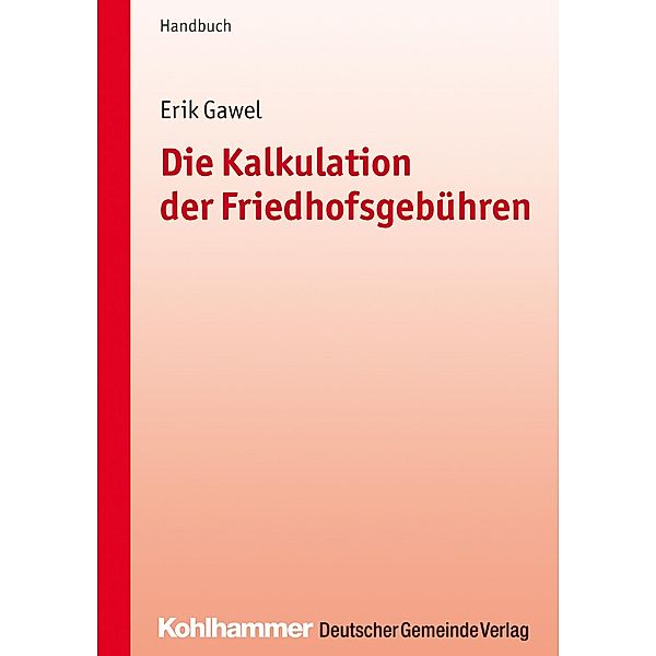 Die Kalkulation der Friedhofsgebühren, Erik Gawel