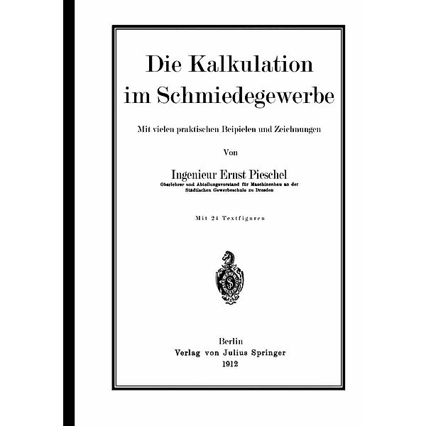 Die Kalkulation im Schmiedegewerbe, Ernst Pieschel