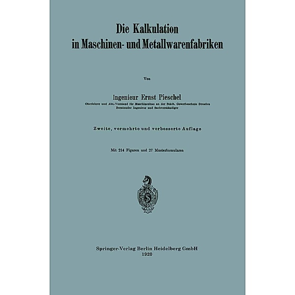 Die Kalkulation in Maschinen- und Metallwarenfabriken, Ernst Pieschel