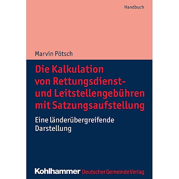 Die Kalkulation von Rettungsdienst- und Leitstellengebühren mit Satzungsaufstellung, Marvin Pötsch