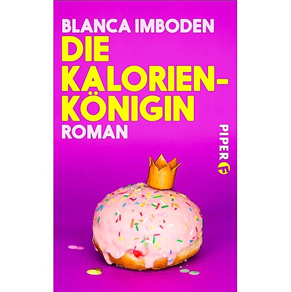 Die Kalorien-Königin / Piper Humorvoll, Blanca Imboden