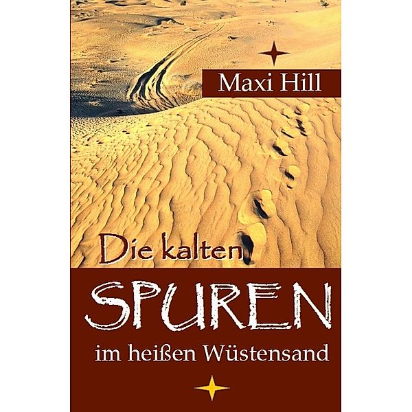 Die kalten Spuren im heißen Wüstensand, Maxi Hill