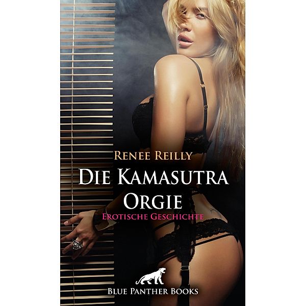 Die Kamasutra Orgie | Erotische Geschichte / Love, Passion & Sex, Renee Reilly