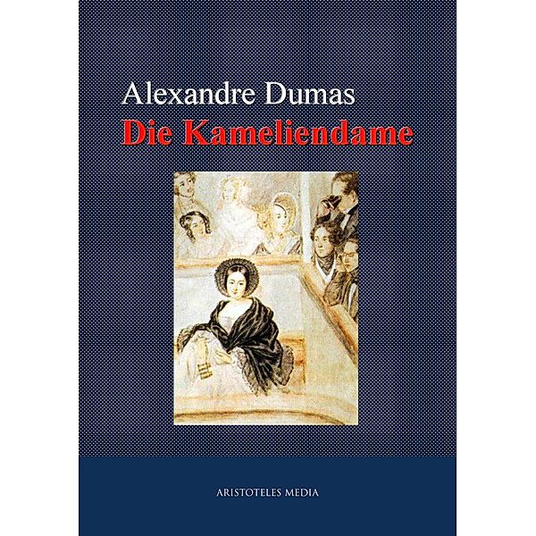 Die Kameliendame, Alexandre Dumas