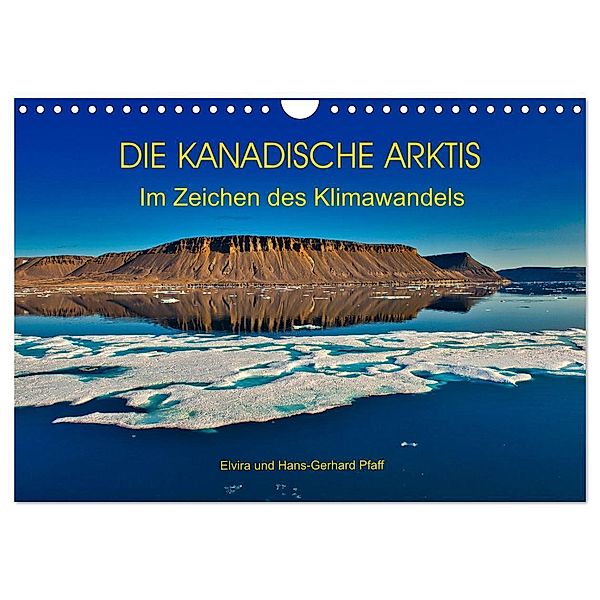 DIE KANADISCHE ARKTIS - Im Zeichen des Klimawandels (Wandkalender 2025 DIN A4 quer), CALVENDO Monatskalender, Calvendo, Hans-Gerhard Pfaff