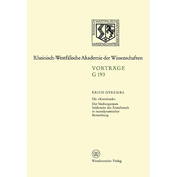 Die »Kanalstadt« / Rheinisch-Westfälische Akademie der Wissenschaften Bd.193, Erich Otremba