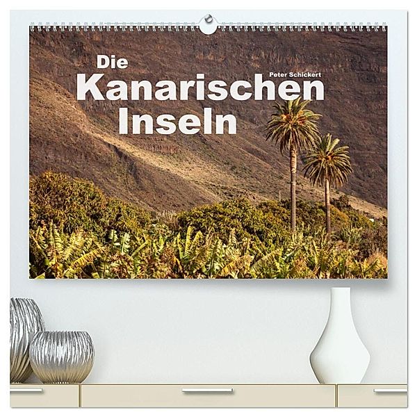 Die Kanarischen Inseln (hochwertiger Premium Wandkalender 2024 DIN A2 quer), Kunstdruck in Hochglanz, Peter Schickert