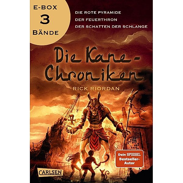 Die Kane-Chroniken: Ägyptische Götter und mythische Monster - alle Bände der Fantasy-Trilogie in einer E-Box! / Die Kane-Chroniken, Rick Riordan