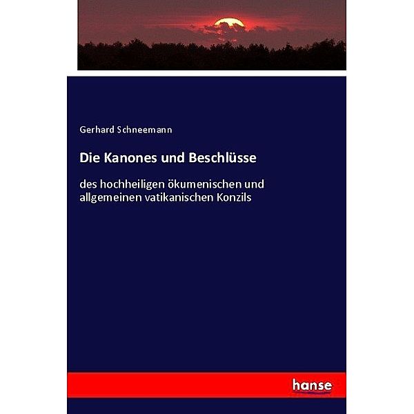 Die Kanones und Beschlüsse, Gerhard Schneemann