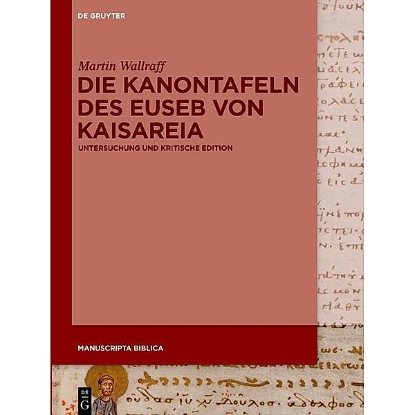 Die Kanontafeln des Euseb von Kaisareia, Martin Wallraff